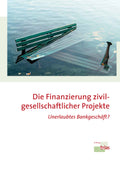 Die Finanzierung zivilgesellschaftlicher Projekte